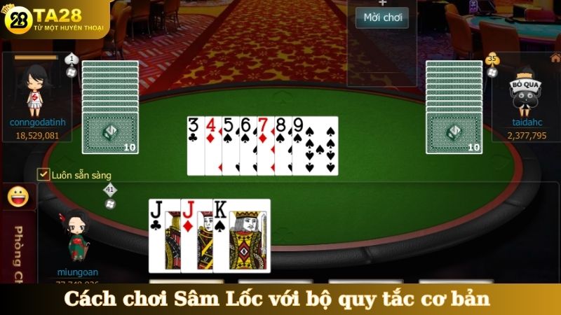 Cách chơi Sâm Lốc với bộ quy tắc cơ bản&nbsp;