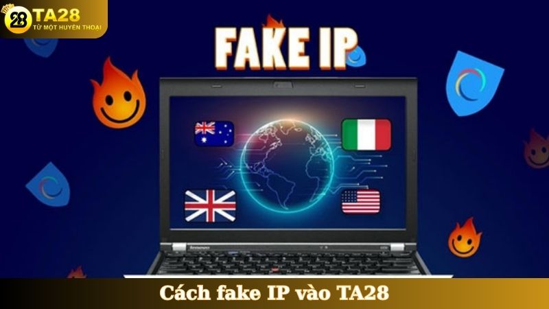 Cách fake IP vào TA28