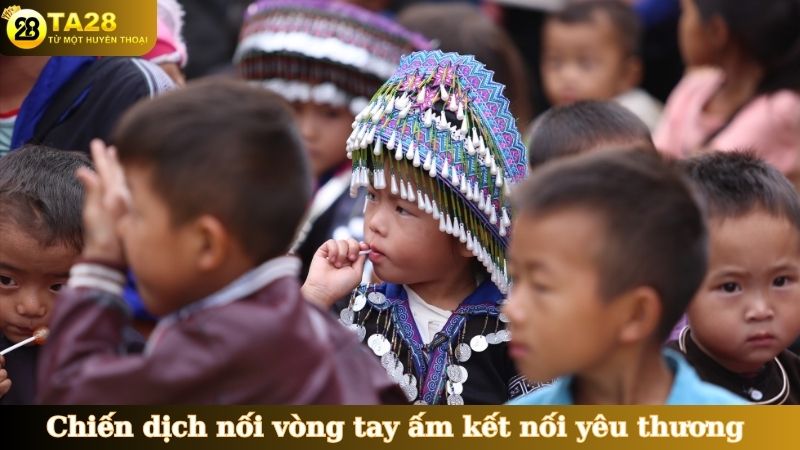 Chiến dịch nối vòng tay ấm kết nối yêu thương cộng đồng