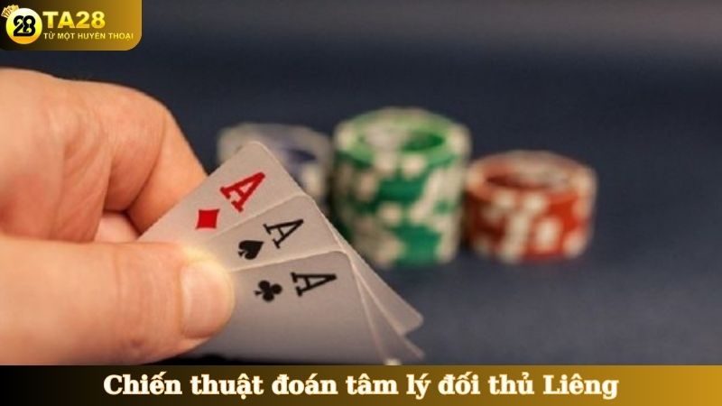 Chiến thuật đoán tâm lý đối thủ Liêng