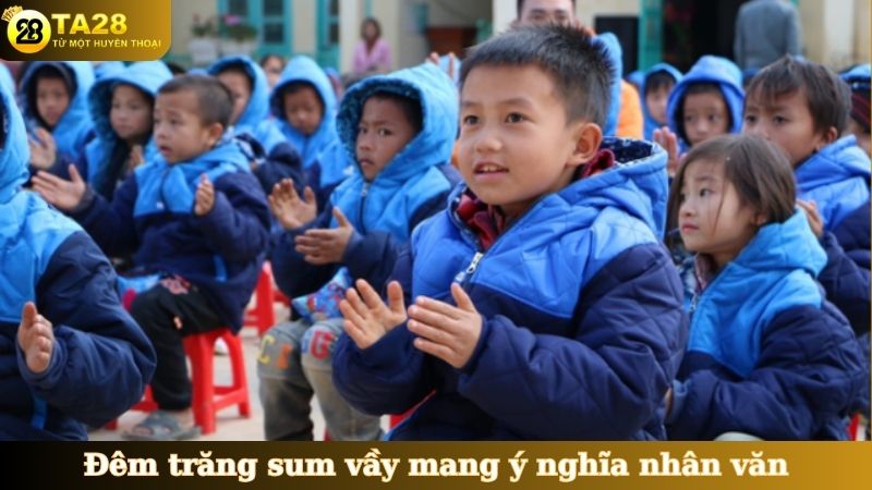 Đêm trăng sum vầy cùng TA28 mang ý nghĩa nhân văn sâu sắc
