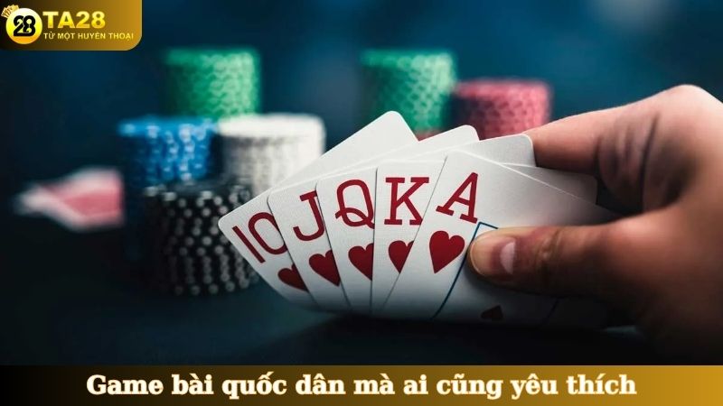 Game bài quốc dân mà ai cũng yêu thích