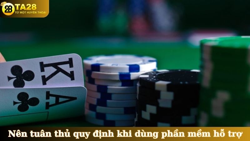 Nên tuân thủ quy định khi dùng phần mềm hỗ trợ chơi bài