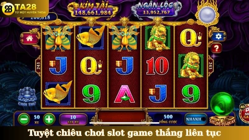 Tuyệt chiêu chơi slot game thắng liên tục