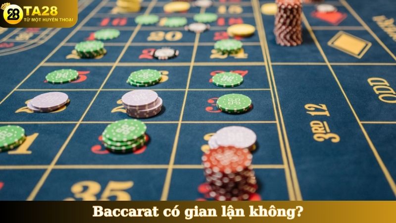 Baccarat có gian lận không
