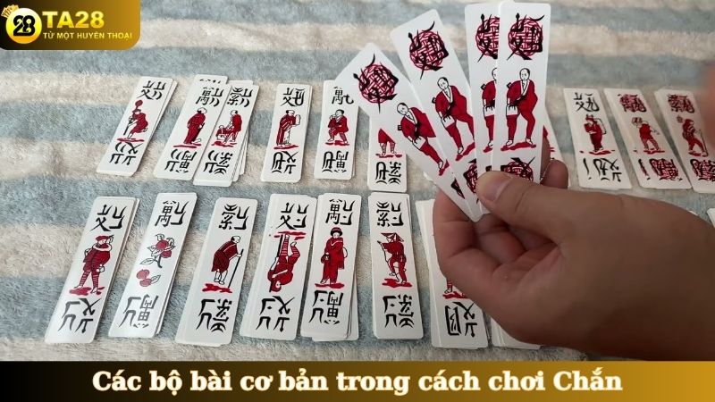 Các bộ bài cơ bản trong cách chơi Chắn