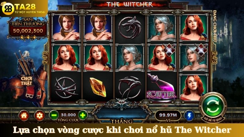 Lựa chọn vòng cược khi chơi nổ hũ The Witcher