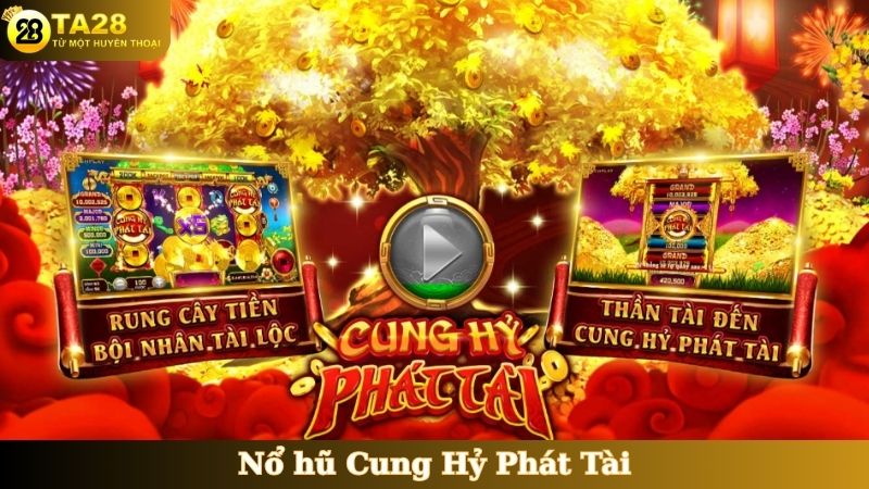 Nổ hũ Cung Hỷ Phát Tài