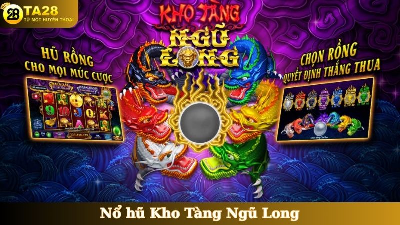 Nổ hũ Kho Tàng Ngũ Long