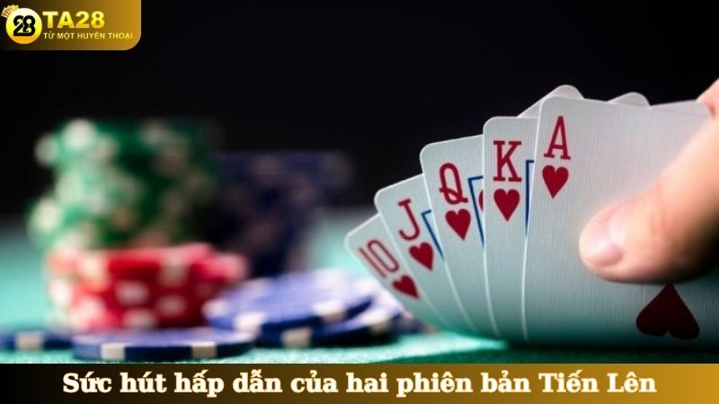 Sức hút hấp dẫn của hai phiên bản Tiến Lên
